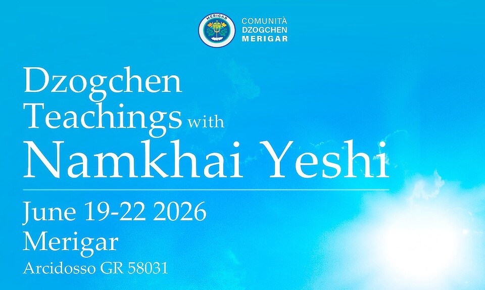 Enseignements Dzogchen avec Namkhai Yeshi 16-22 juin 2026 à Merigar